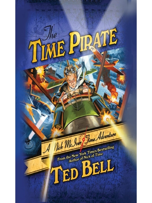 Title details for The Time Pirate by Ted Bell - Available